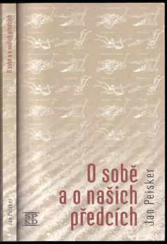 Jan Peisker: O sobě a o našich předcích