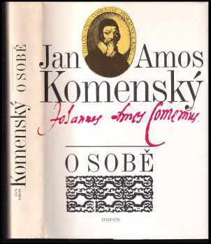 O sobě : Soubor textů - Jan Amos Komenský (1987, Odeon) - ID: 791119