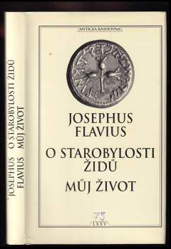 Josephus Flavius: O starobylosti Židů ; Můj život