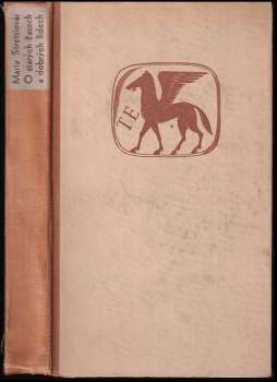 Marie Strettiová: O starých časech a dobrých lidech