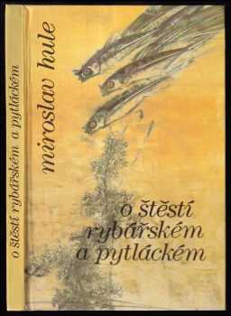 O štěstí rybářském a pytláckém