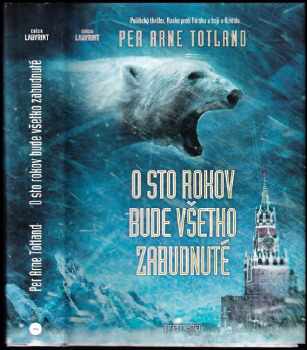 O sto rokov bude všetko zabudnuté