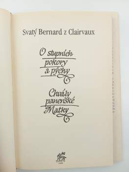 Bernard: O stupních pokory a pýchy ; Chvály panenské Matky