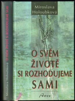 O svém životě si rozhodujeme sami
