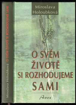 O svém životě si rozhodujeme sami