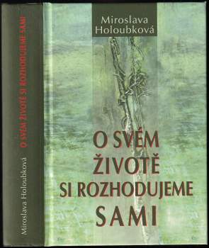 O svém životě si rozhodujeme sami