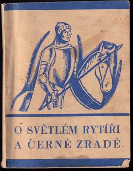 O světlém rytíři a černé zradě