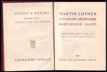 Martin Luther: O svobodě křesťanské ; Babylonské zajetí