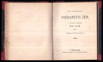 John Stuart Mill: O svobodě + Poddanství žen I. + Poddanství žen II.