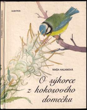 Maša Haľamová: O sýkorce z kokosového domečku