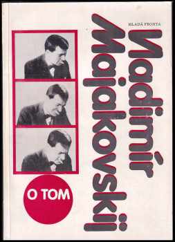 O tom - Vladimir Vladimirovič Majakovskij (1987, Mladá fronta) - ID: 471917