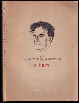 O tom - Vladimir Vladimirovič Majakovskij (1950, Československý spisovatel) - ID: 246018