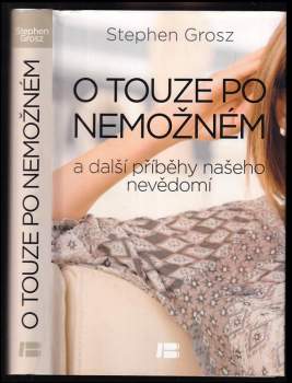 Stephen Grosz: O touze po nemožném