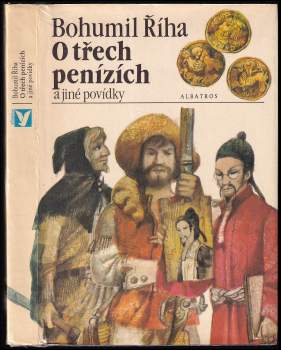 Bohumil Říha: O třech penízích a jiné povídky