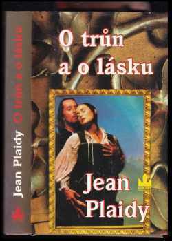 Jean Plaidy: O trůn a o lásku
