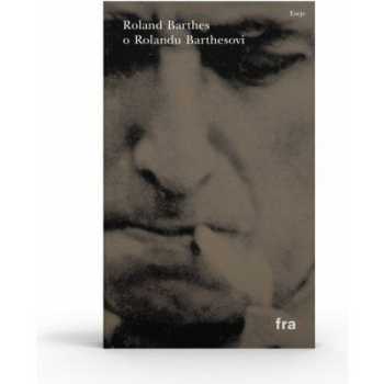 Roland Barthes o Rolandu Barthesovi