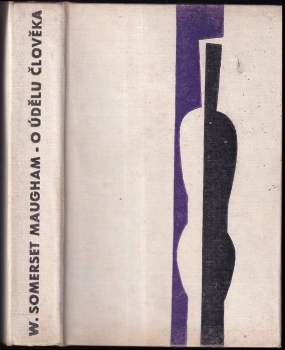 William Somerset Maugham: O údělu člověka