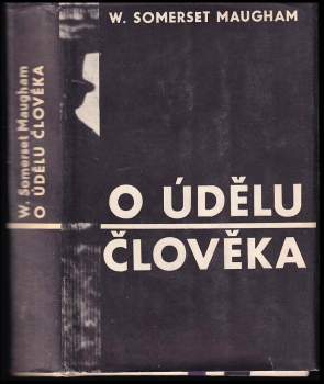William Somerset Maugham: O údělu člověka