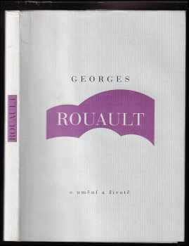 Georges Rouault: O umění a životě