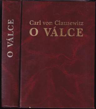 Carl von Clausewitz: O válce
