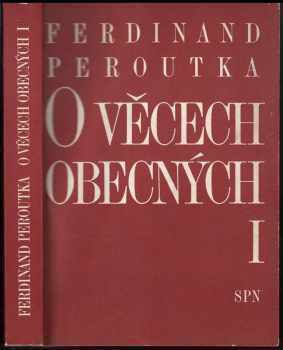 Ferdinand Peroutka: O věcech obecných