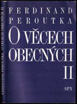 O věcech obecných : 2. díl - výbor z politické publicistiky - Ferdinand Peroutka (1991, Státní pedagogické nakladatelství) - ID: 2593133