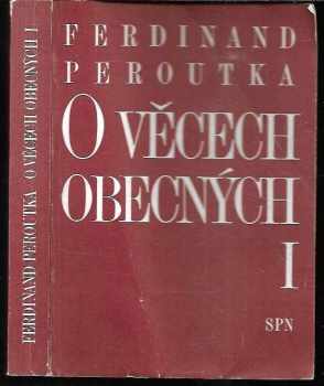 O věcech obecných : 1. díl - výbor z politické publicistiky - Ferdinand Peroutka (1991, Státní pedagogické nakladatelství) - ID: 2593130