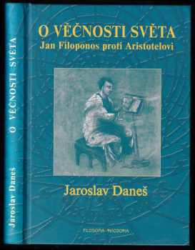 Jaroslav Daneš: O věčnosti světa - Jan Filoponos proti Aristotelovi