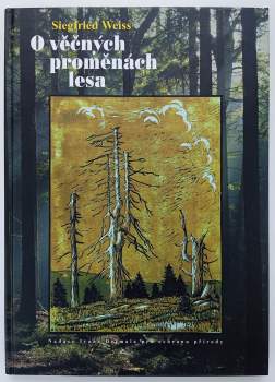 Siegfried Weiss: O věčných proměnách lesa