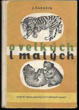Jevgenij Ivanovič Čarušin: O velkých i malých