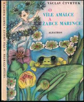 Václav Čtvrtek: O víle Amálce a žabce Márince