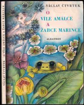 O víle Amálce a žabce Márince - Václav Čtvrtek (1982, Albatros) - ID: 590424