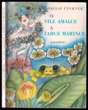 O víle Amálce a žabce Márince - Václav Čtvrtek (1982, Albatros) - ID: 721284