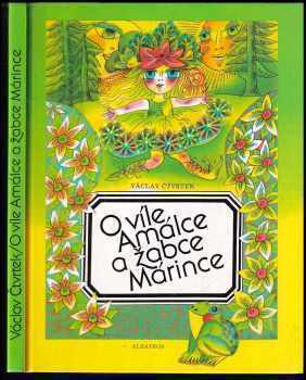 O víle Amálce a žabce Márince : [Pro děti od 5 let] - Václav Čtvrtek (1992, Albatros) - ID: 807079