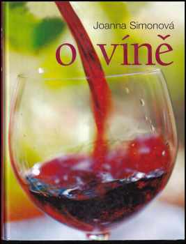O víně - Joanna Simon (2002, Slovart) - ID: 253361