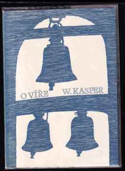 Walter Kasper: O víře