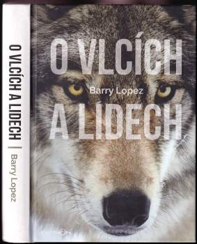 Barry Holstun Lopez: O vlcích a lidech