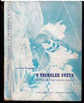 O vrcholek světa : nepřemožitelný Mount Everest - Antonín Veverka (1948, Jaromír Velát) - ID: 1744824