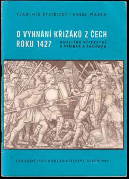 Vladimír Bystrický: O vyhnání křižáků z Čech roku 1427
