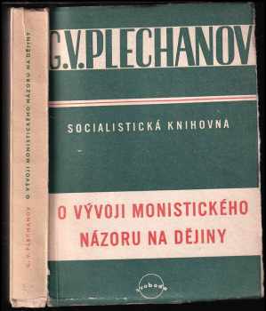 Georgij Valentinovič Plechanov: O vývoji monistického názoru na dějiny