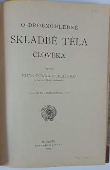 Karel Weigner: O vývoji těla člověka,O drobnohledné skladbě těla člověka,O zažívacím ústroji,O výživě a nemocech výživy,Choroby ústrojí krevního,Poučení o chorobách pohlavních