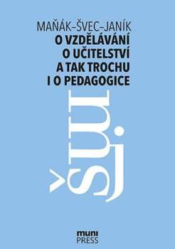 O vzdělávání, o učitelství a tak trochu i o pedagogice