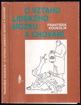 Frantisek Koukolík: O vztahu lidského mozku a chování