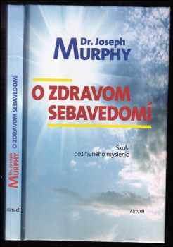 O zdravom sebavedomí : škola pozitívneho myslenia