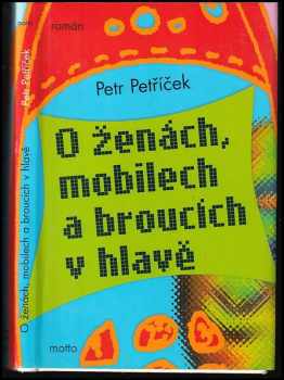 Petr Petříček: O ženách, mobilech a broucích v hlavě