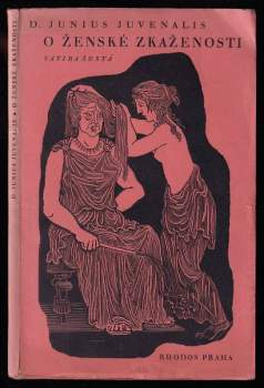 O ženské zkaženosti : satira šestá - Decimus Iunius Iuvenalis (1934, Jan Nešněra) - ID: 804330