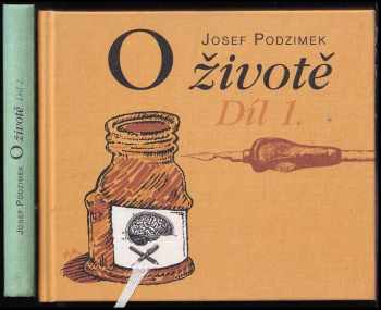 Josef Podzimek: O životě : Díl 1-2