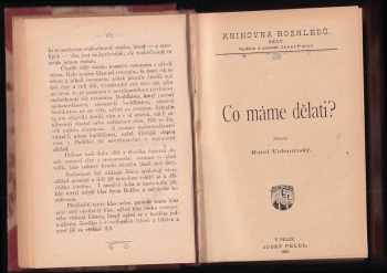 Lev Nikolajevič Tolstoj: O životě + Co máme dělati? + Spása ve vás, čili, Křesťanství nikoliv jako mystické učení, ale jako nové pojímání života + Jaký jest můj život : 1884-1885 + Otroctví naší doby