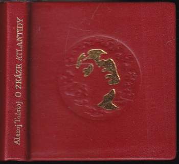 Aleksej Nikolajevič Tolstoj: O zkáze Atlantidy