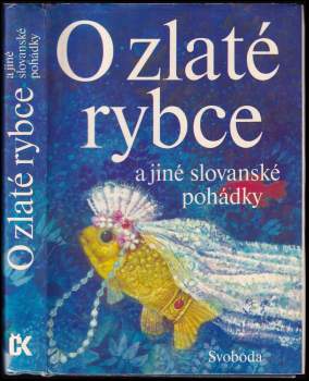 Jan Červenka: O zlaté rybce a jiné slovanské pohádky